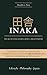 田舎 INAKA: The Art of Living Slowly, Deeply, and on Purpose: The Japanese village has something the productivity gurus don't: an eight-hundred-year head start on figuring out what matters.