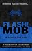 FLASH!MOB: A Bridge Too Far...