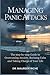 Managing Panic Attacks: The Step-by-Step Guide to Overcoming Anxiety, Reclaiming Calm and Taking Charge of Your Life