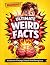 Ultimate weird facts: A col...