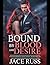BOUND BY BLOOD AND DESIRE: A Dark Mafia Romance of Secrets, Betrayal, and Irresistible Love