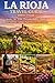 LA RIOJA 2026 TRAVEL GUIDE