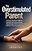 The Overstimulated Parent: A Sensory Regulation Guide for Neurodivergent Parents Raising Neurodivergent Kids to Break the Cycle of Reactive Parenting and Burnout