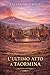 L'ULTIMO ATTO A TAORMINA: Romanzo Giallo Siciliano (La saga dell'ispettore Peppino Savia e della sua Squadra Vol. 9) (Italian Edition)