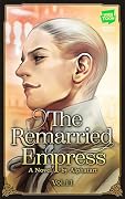 The Remarried Empress Light Novel, Vol. 11: The Official Translation of the Original Webnovel