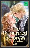 The Remarried Empress Light Novel, Vol. 7: The Official Translation of the Original Webnovel (The Remarried Empress Novel) Book cover for The Remarried Empress Light Novel, Vol. 7: The Official Translation of the Original Webnovel (The Remarried Empress Novel)