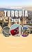 EXPLORANDO TURQUÍA 2026: Tu atlas de bolsillo inteligente de Turquía; guía de viaje de Turquía. Descubre Estambul, Capadocia, Éfeso, Pemukkale y mucho más. (Spanish Edition)