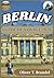 BERLIN GUIDE DE VOYAGE 2026: À la découverte des histoires de Berlin : une immersion dans l'art, l'architecture et la vie urbaine (Guides de navigation mondiale d'Oliver T. Brandel) (French Edition)