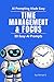 Time Management & Focus: 30 Easy Prompts: Use AI to Prioritize Tasks, Plan Your Time, and Stay Focused to Get More Done (AI Prompting Made Easy)