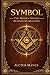 SYMBOL: The Hidden System B...
