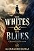 The Whites and the Blues: A Novel of the French Revolution and Napoleon’s Rise — A Modern English Translation
