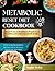 METABOLIC RESET DIET COOKBOOK FOR BEGINNERS : Simple Recipes & Meal Plans to Reignite Your Metabolism and Achieve Sustainable Weight Loss