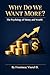Why Do We Want More? The Psychology of Money and Wealth: The hidden roots of our desires and the paradox of abundance.