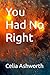 You Had No Right (Ashworth Thrillers)