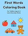 First Words Coloring Book for Toddlers Ages 2-4: Learn Everyday Words with Simple and Easy Coloring Pages