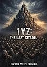 1 V Z: The Last Citadel