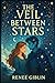 The Veil Between the Stars