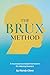 The Brux Method: A neuroscience-based framework for relieving bruxism