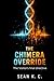 The Chimera Override: The Visitor's final directive (The Chimera Sequence)