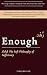 Enough — Zuhd (زُهْد): The Sufi Philosophy of Sufficiency: The Living Tradition | Wisdom for Those Who Want More | Book Two