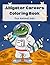 Alligator Careers Coloring Book: Fun Animal Jobs Coloring Pages with Cute Alligators, Easy Bold Designs & Educational Career Themes, Ages 4-10