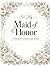 For My Maid of Honor: A Coloring & Keepsake Book to Celebrate Your Special Role (Happily Ever After Collection)