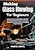 Making Glass Blowing For Beginners: Master Creative And Profitable Craft Skills Through Foundational Furnace Techniques, Essential Tools, Studio Safety, And Inspiring Project Guidance