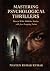 Mastering Psychological Thr...