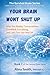 Your Brain Won't Shut Up: Why You Replay Conversations, Overthink Everything, and Can't Turn Your Mind Off (The Survival Brain Series)