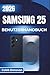 SAMSUNG 25 BENUTZERHANDBUCH 2026: Verbessern Sie Ihr tägliches Erlebnis mit effizienter Leistung, nahtloser Konnektivität und der Personalisierung jedes Aspekts Ihres Geräts (German Edition)
