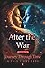After the War: Journey Through Time: A Twin Flame Saga: Volume 10