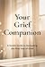 Your Grief Companion: A Gentle Guide to Navigating the First Year of Grief
