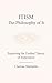 ITISM: The Philosophy of It - Exploring the Unified Theory of Experience