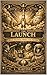 The Launch: Moon Missions, Media, and Myths
