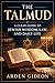 The Talmud : A clear guide to Jewish Wisdom, Law, and Daily Life