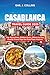 CASABLANCA TRAVEL GUIDE 2026: Top Attractions, Hidden Gems, Where to Stay, Food & Travel Tips for First-Time Visitors