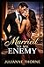 Married to My Enemy: A Billionaire Enemies-to-Lovers Romance (Kane Empire Series)