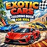 Exotic Cars Coloring Book for Kids: 50 Fun and Amazing Supercar Coloring Pages for Boys and Girls | Single-Sided Pages | 8.5 x 8.5 Inch Car Activity Book for Kids
