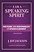 I AM A SPEAKING SPIRIT: The Power and Responsibility of Spoken Alignment