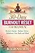 30-Day Burnout Reset for Women: A practical plan to restore energy, reduce stress, and rebalance your body and mind (The 30-Day Reset Series)