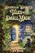 Mirabella Whimsy's Tales of Small Magic: For Children