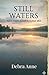 Still Waters: Some choices matter more than once. (The Moments That Matter Trilogy)