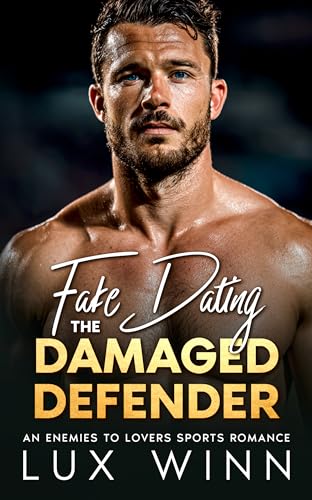 Fake Dating The Damaged Defender: An Enemies To Lovers Sports Romance (NYC Empires Series)