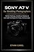 Sony A7 V for Wedding Photographers: Perfect Settings, Autofocus Mastery & Low-Light Techniques for Sharp, Stunning Images