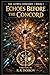 The Astryx Concord: Echoes Before the Concord: Book One Of The Astryx Concord Saga