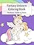 Fantasy Unicorn Coloring Book: Cute Magical Unicorns with Rainbows, Castles & Fairies, Easy Bold Coloring Pages for Relaxation, Girls Ages 6-14