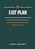 The Exit Plan: How to Build...