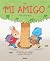 Mi amigo / My Friend