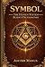 SYMBOL: The Hidden System B...
