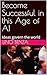 Become Successful in this Age of AI: Ideas govern the world